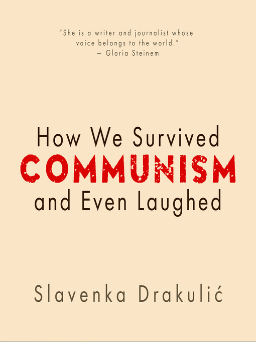 Title details for How We Survived Communism & Even Laughed by Slavenka Drakulic - Wait list
